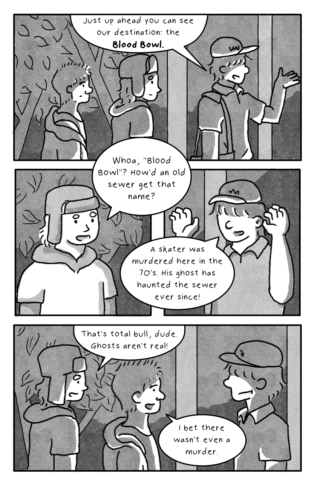 Three teens walk through the woods. The oldest one explains the history of the blood bowl, and the younger two express skepticism. 